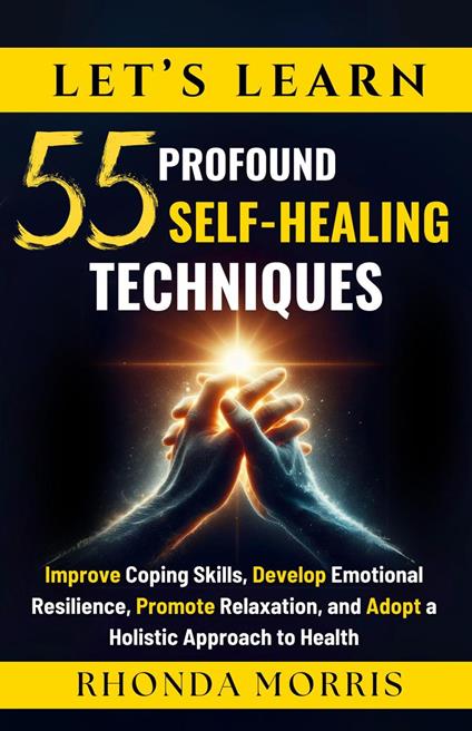 Let's Learn 55 Profound Self-Healing Techniques