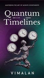 Quantum Timelines: Mastering the Art of Minute Investment