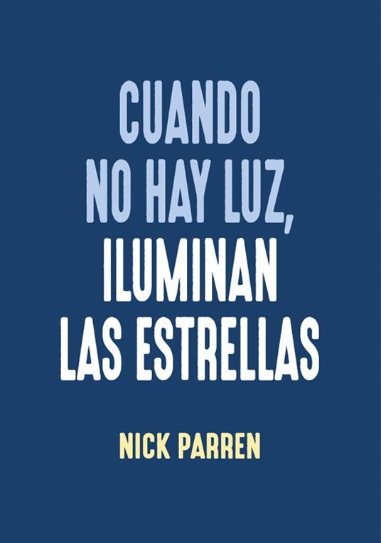 Cuando no hay luz, iluminan las estrellas