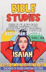 Bible Class for Adults and Youth: Beginner's Guide: Isaiah