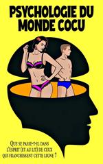 L'art du partage : la psychologie du monde cocu Que se passe-t-il dans l'esprit (et dans le lit) de ceux qui franchissent cette ligne ?