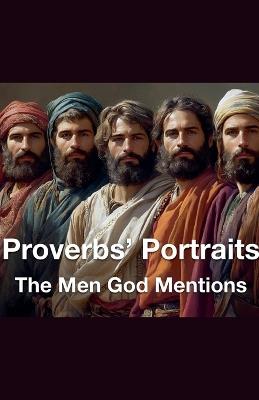Proverbs' Portraits The Men God Mentions - Joshua Rhoades - cover