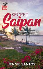 Secret Saipan: Guide to Traveling & Living in Saipan CNMI