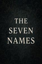 The Seven Names