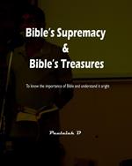 Bible’s Supremacy & Bible's Treasures