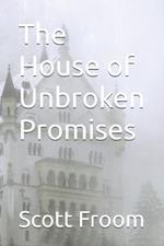 The House of Unbroken Promises