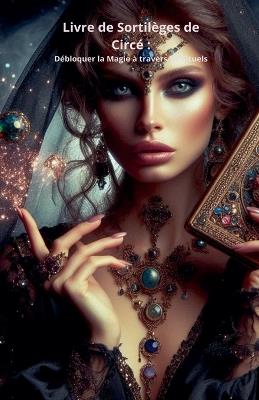 Livre de Sortilèges de Circé: Débloquer la Magie à travers 58 Rituels - Wg - cover