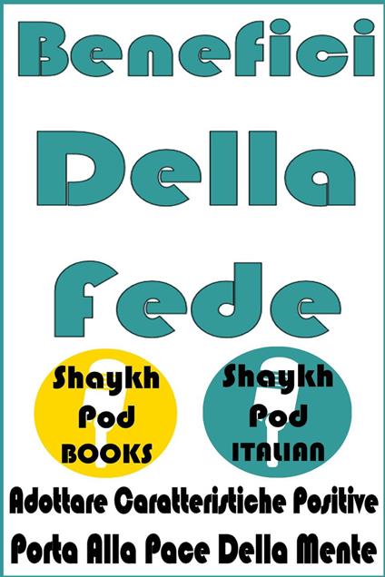 Benefici Della Fede - ShaykhPod Italian - ebook