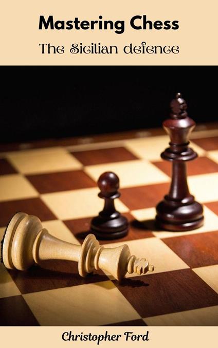Mastering Chess: The Sicilian Defense