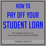 How To Pay Off Your Student Loan