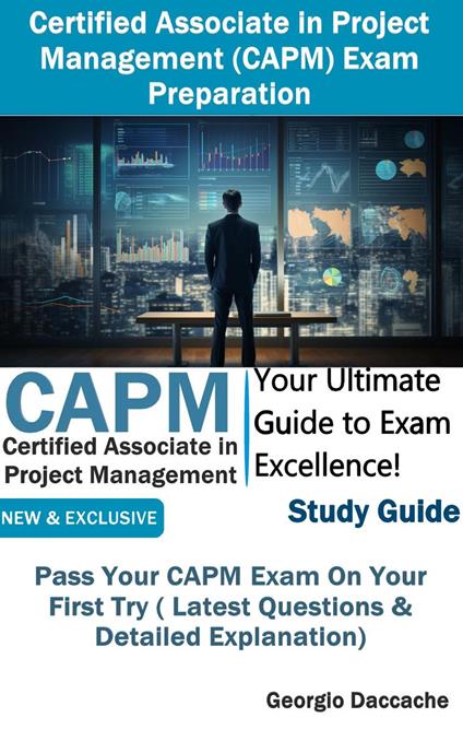 CAPM - Certified Associate in Project Management Exam Preparation