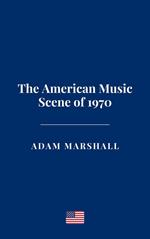 The American Music Scene of 1970