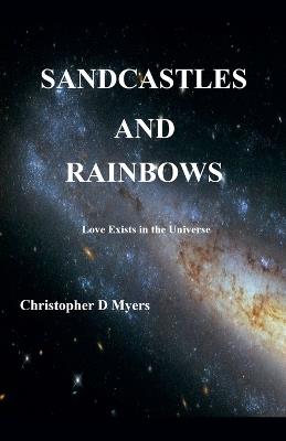 Sandcastles And Rainbows - Christopher D Myers - cover