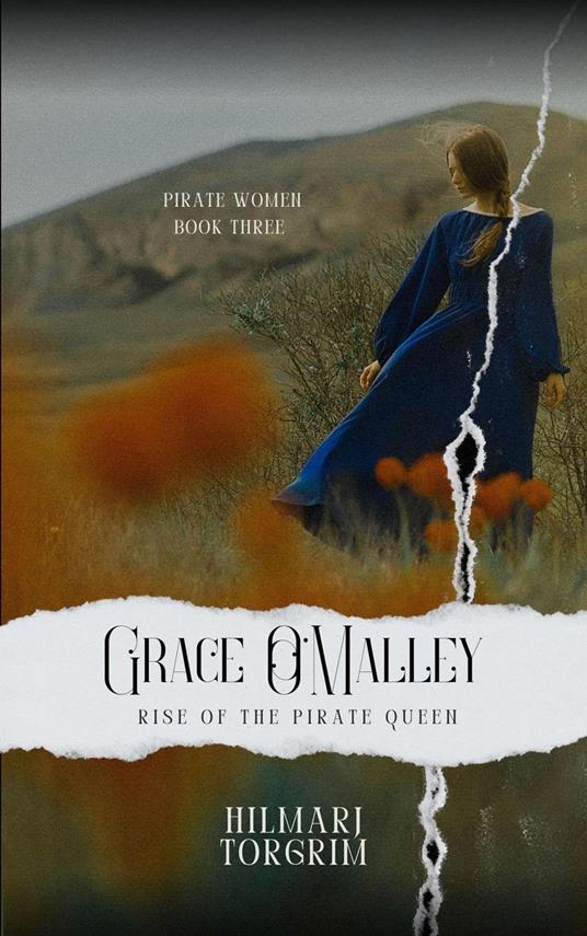 Grace O'Malley - Rise of the Pirate Queen - Hilmarj Torgrim - ebook