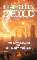 The Uprising of Planet Trump