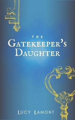 The Gatekeeper's Daughter - Lucy Lamont - cover