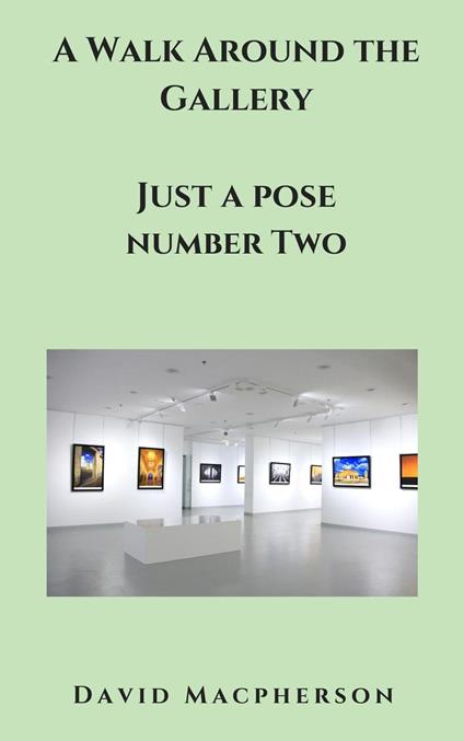 A Walk Around the Gallery