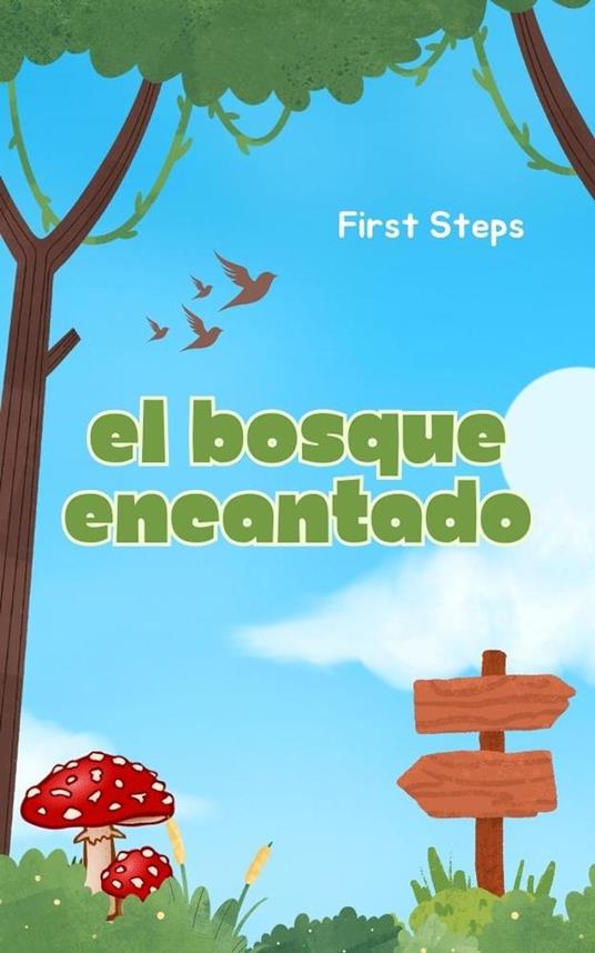 El Bosque Encantado - First Steps - ebook