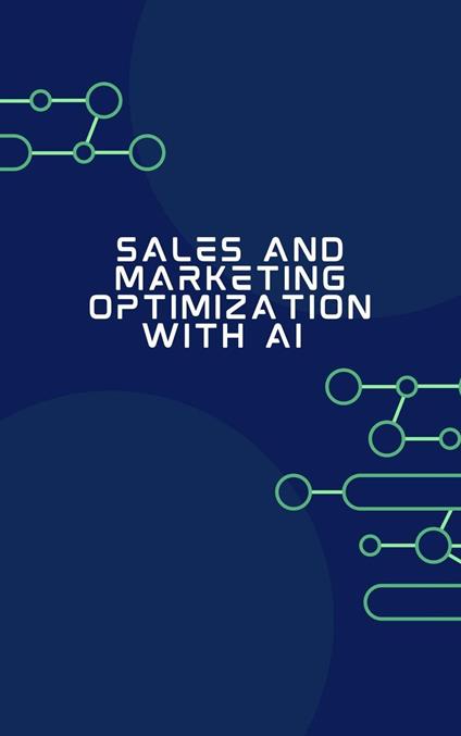 Sales and Marketing Optimization with AI