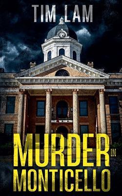 Murder in Monticello - Tim Lam - cover