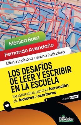 Los desafíos de leer y escribir en la escuela - Liliana Espinosa,Fernando Avendaño,Melina Podadera - cover