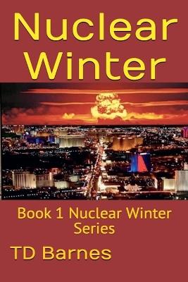 Nuclear Winter - Td Barnes - cover