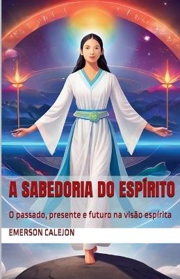 A Sabedoria do Esp?rito - Emerson Calejon - cover