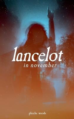 Lancelot in November - Phoebe Woods - cover