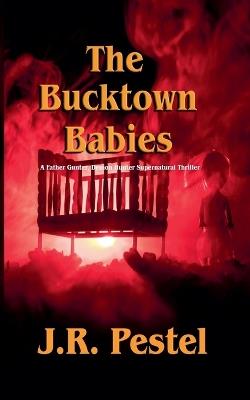 The Bucktown Babies - J R Pestel - cover