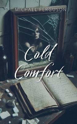 Cold Comfort - Michael Ferguson - cover
