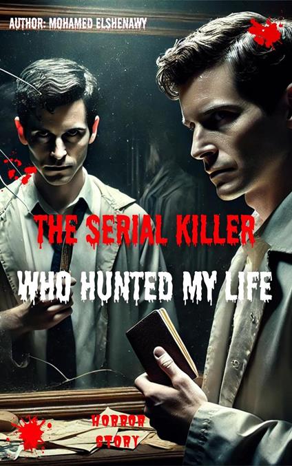 The Serial Killer Who Haunts My Life