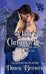 A Lady's Christmas Kiss: Connected by a Kiss Volume 2