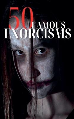 50 Famous Exorcisms - Robert J Dornan - cover