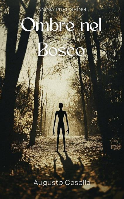 Ombre nel Bosco - Augusto Casella - ebook