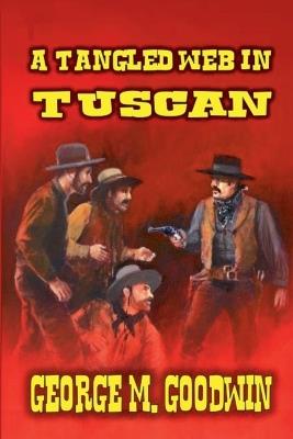 A Tangled Web In Tuscan - George M Goodwin - cover