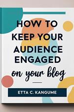 How To Keep Your Audience Engaged