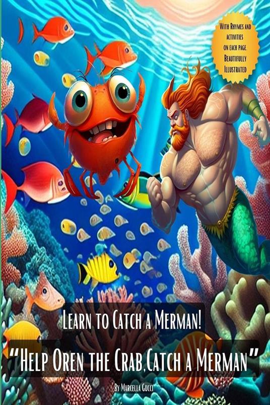 Learn to Catch a Merman! “Help Oren the Crab, catch a Merman” - Marcella Gucci - ebook