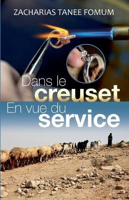 Dans le creuset en vue du service - Zacharias Tanee Fomum - cover