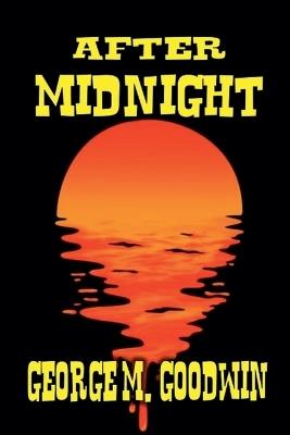 After Midnight - George M Goodwin - cover