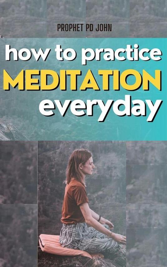 How to Practice Meditation Everyday
