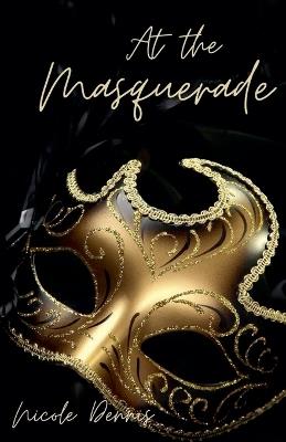 At the Masquerade - Nicole Dennis - cover