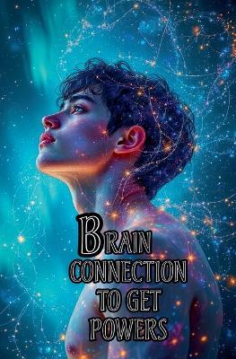 Brain connection to get powers - Willianinnovador - cover