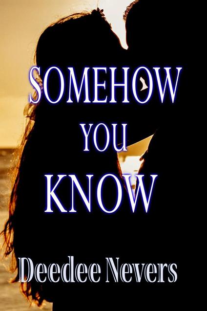 Somehow You Know