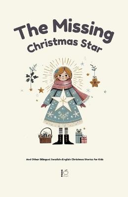 The Missing Christmas Star And Other Bilingual Swedish-English Christmas Stories for Kids - Pomme Bilingual - cover