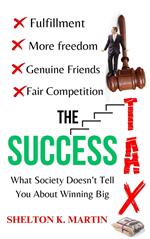 The Success Tax: What Society Doesn’t Tell You About Winning Big