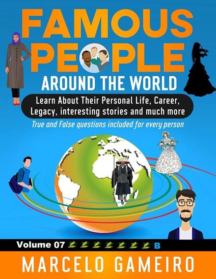 Famous People Around The World. VOLUME 07B