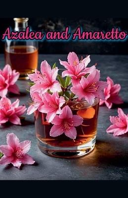 Azalea and Amaretto - Amie Taylor - cover