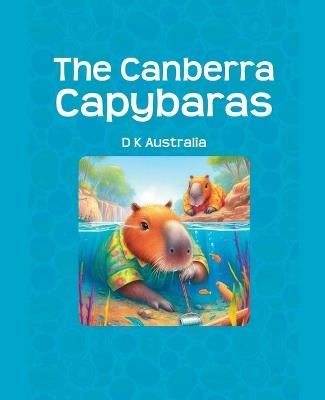 The Canberra Capybaras - D K Australia - cover