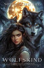Wolfskind: Ein übernatürlicher Roman über die verborgene Welt der Werwölfe