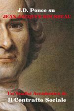 J.D. Ponce su Jean-Jacques Rousseau: Un'Analisi Accademica de Il Contratto Sociale